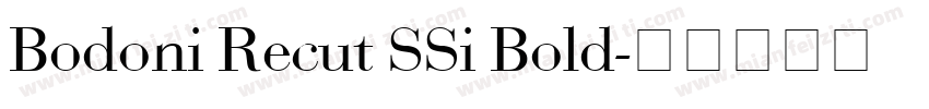 Bodoni Recut SSi Bold字体转换